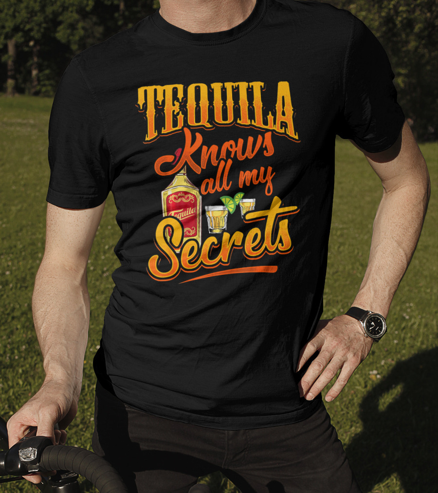 Tequila Knows All My Secrets Cinco De Mayo Party Fun T-Shirt