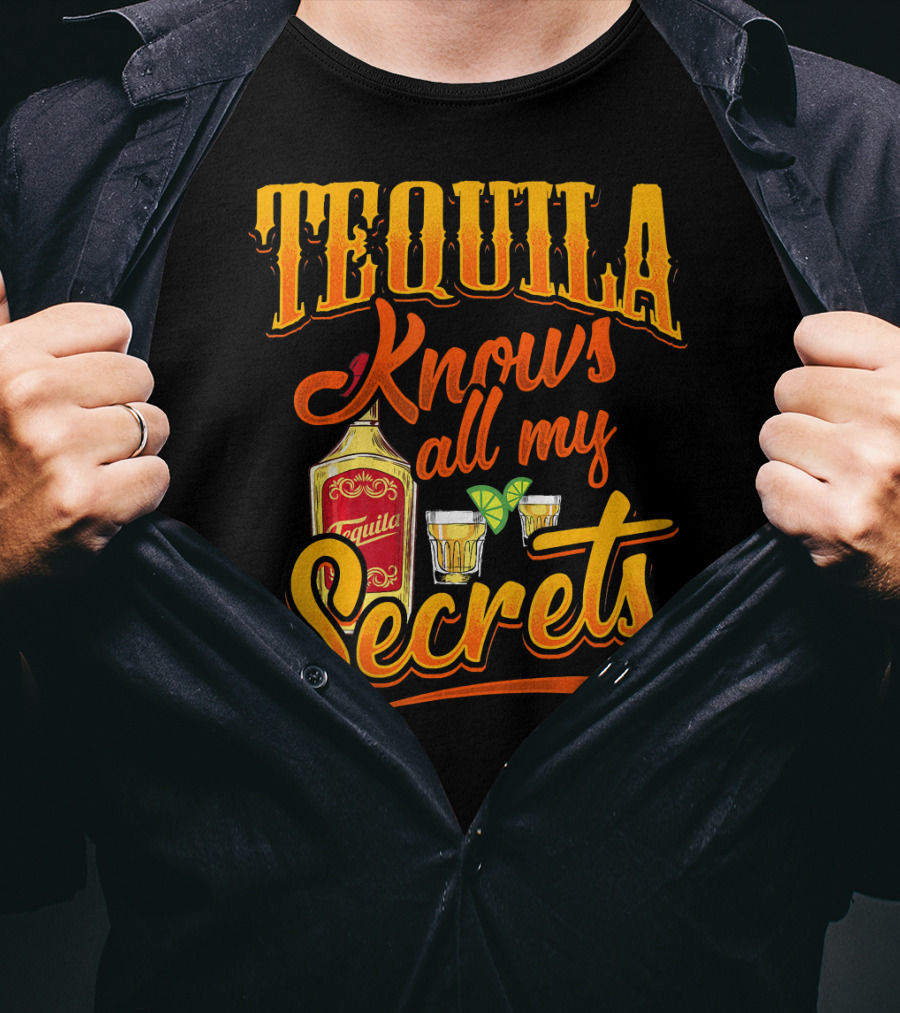 Tequila Knows All My Secrets Cinco De Mayo Party Fun T-Shirt