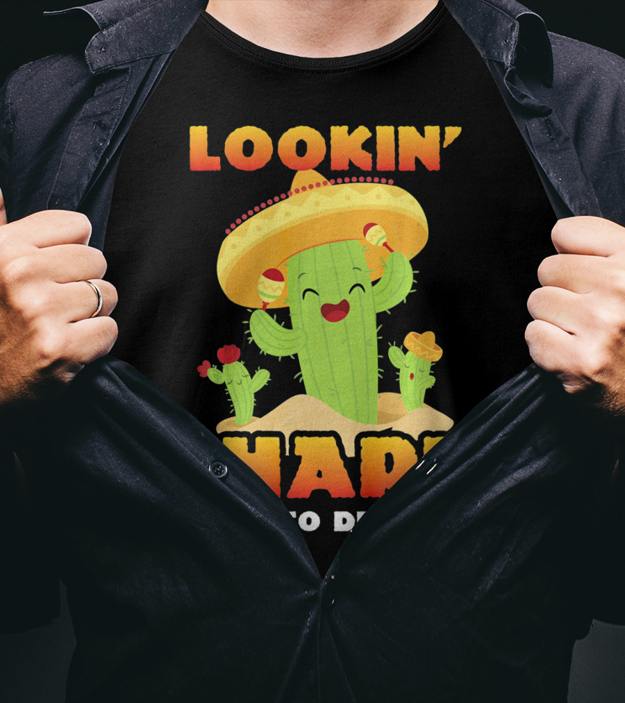 Lookin' Sharp On Cinco De Mayo Cactus Sombrero Fun T-Shirt
