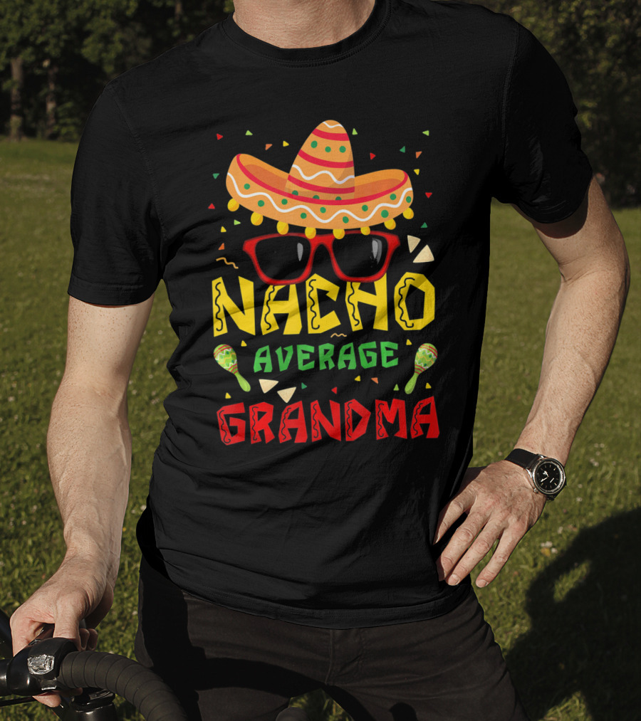 Nacho Average Grandma Sombrero Sunglasses Maracas Cinco De Mayo T-Shirt