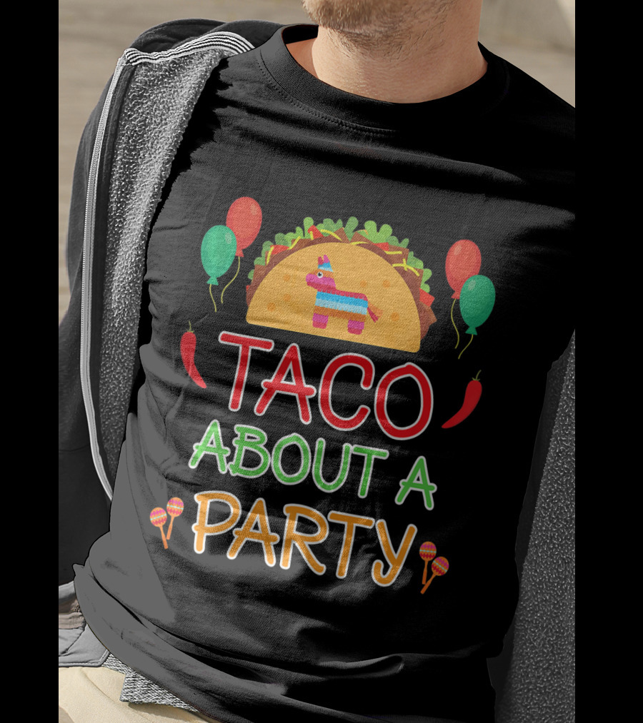 Taco About A Party Birthday Boy Fiesta Pinata Balloons Maracas T-Shirt