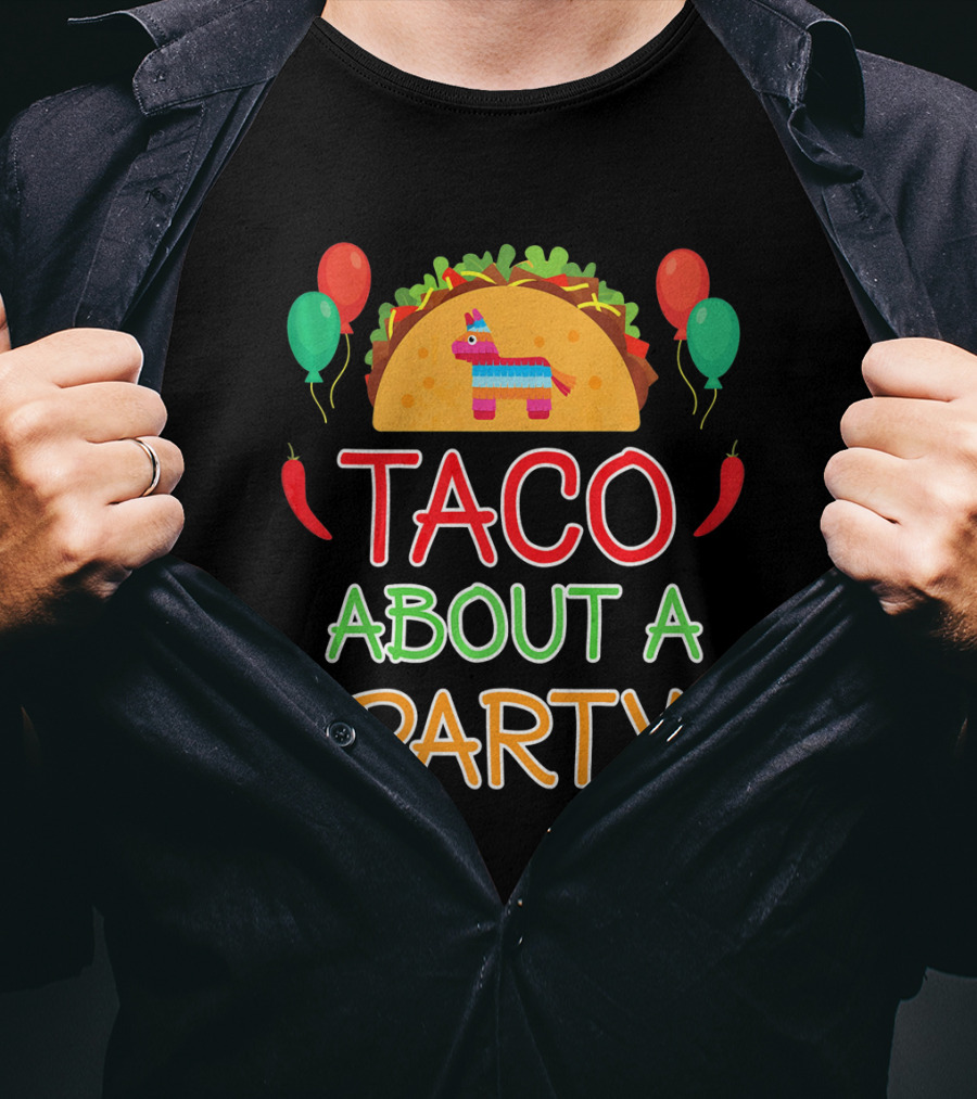Taco About A Party Birthday Boy Fiesta Pinata Balloons Maracas T-Shirt