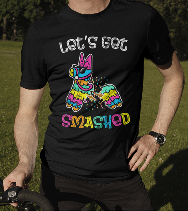 Let's Get Smashed Colorful Piñata Cinco De Mayo T-Shirt
