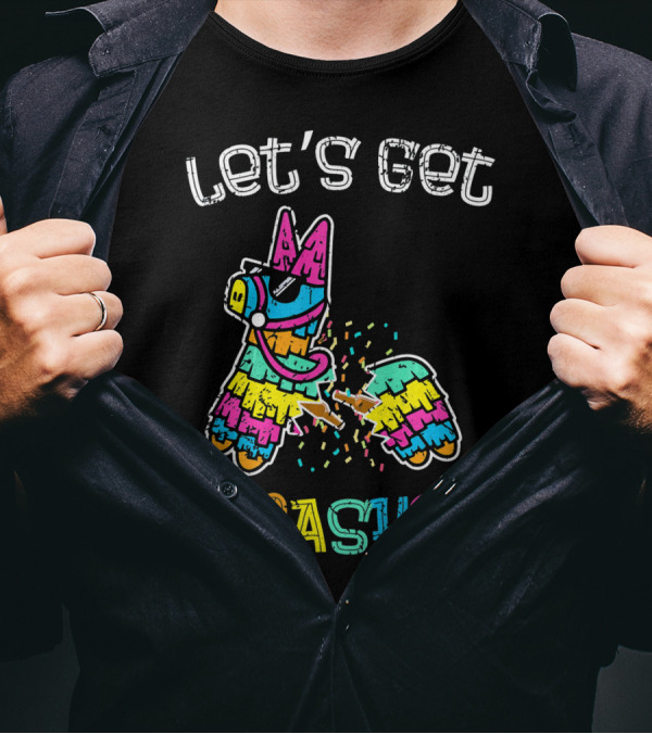 Let's Get Smashed Colorful Piñata Cinco De Mayo T-Shirt