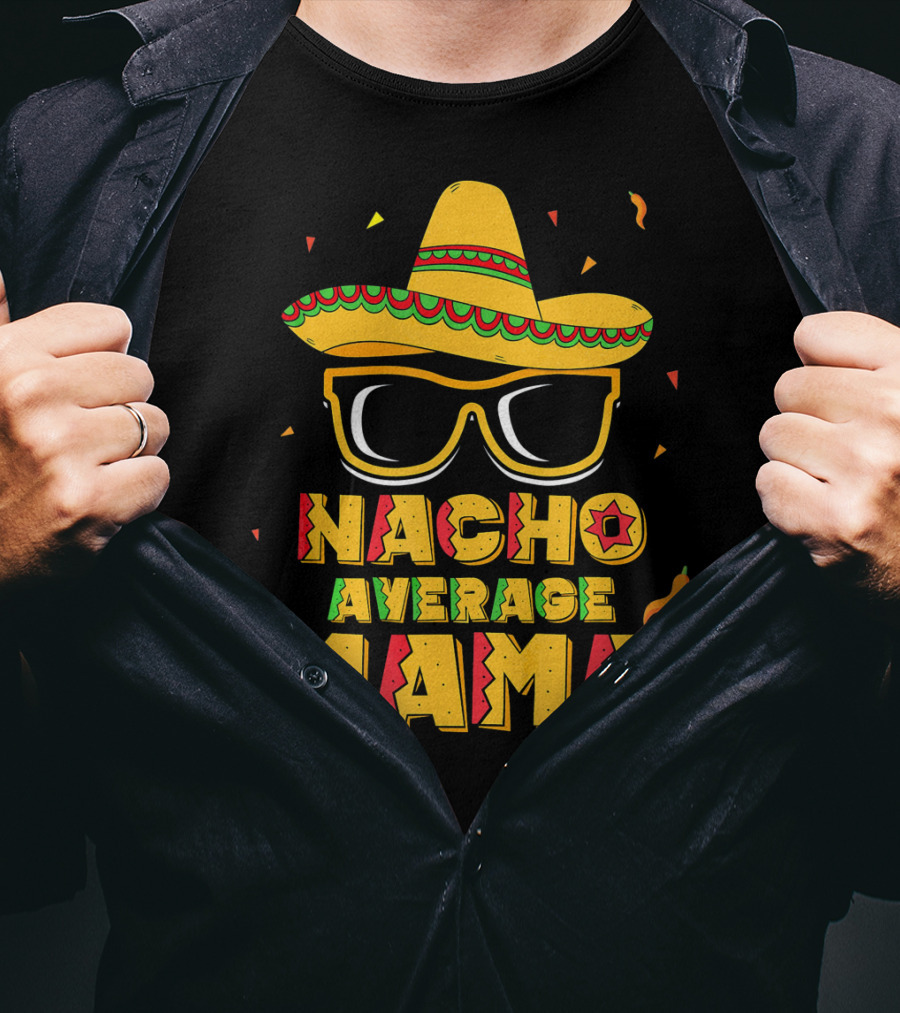 Nacho Average Mama Sombrero Sunglasses Fiesta T-Shirt