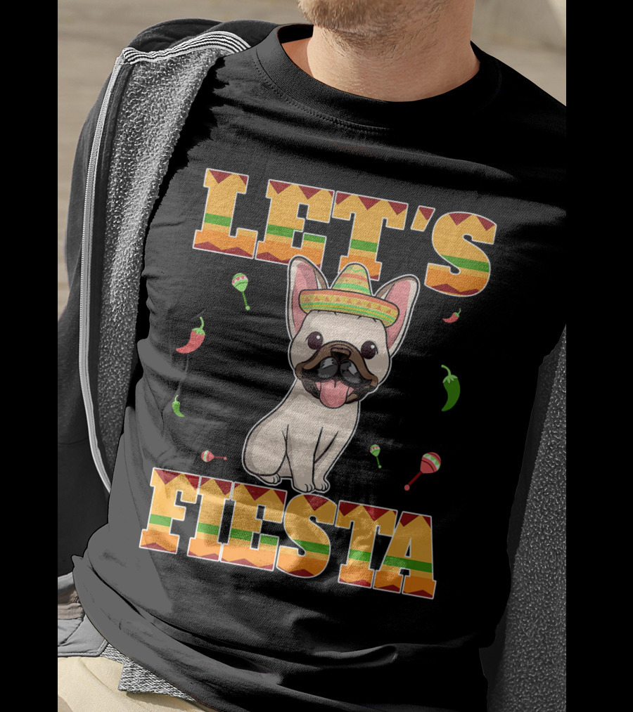 Let's Fiesta French Bulldog Sombrero Maracas Peppers Cinco De Mayo T-Shirt