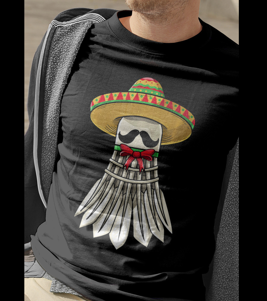 Cinco De Mayo Badminton Mexican Sombrero Shuttlecock Mustache T-Shirt