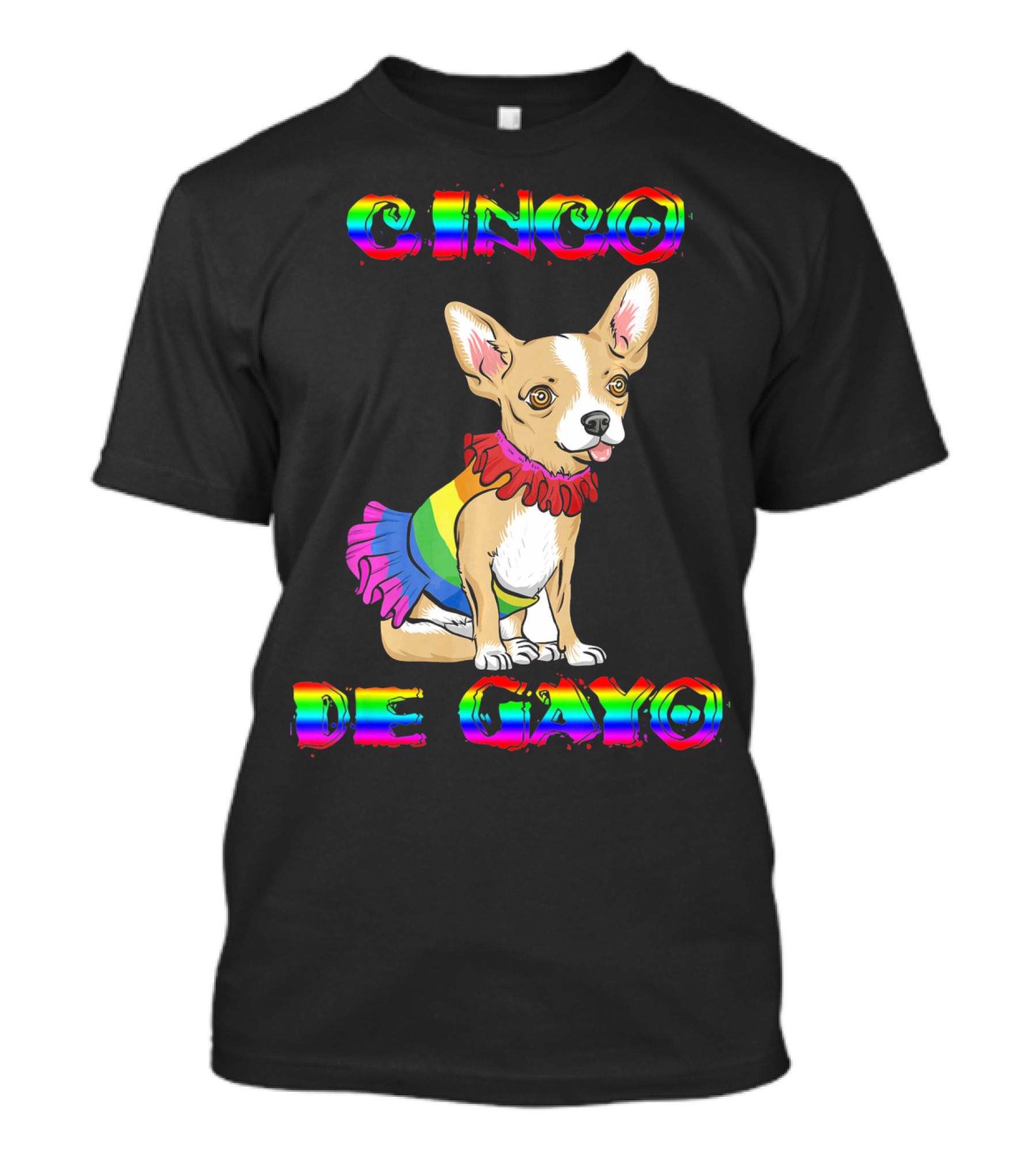 Cinco De Mayo Cinco De Gayo Rainbow Chihuahua T-Shirt