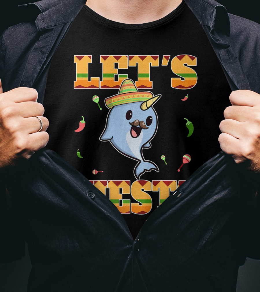 Let's Fiesta Narwhal Cinco De Mayo Mexican Party T-Shirt