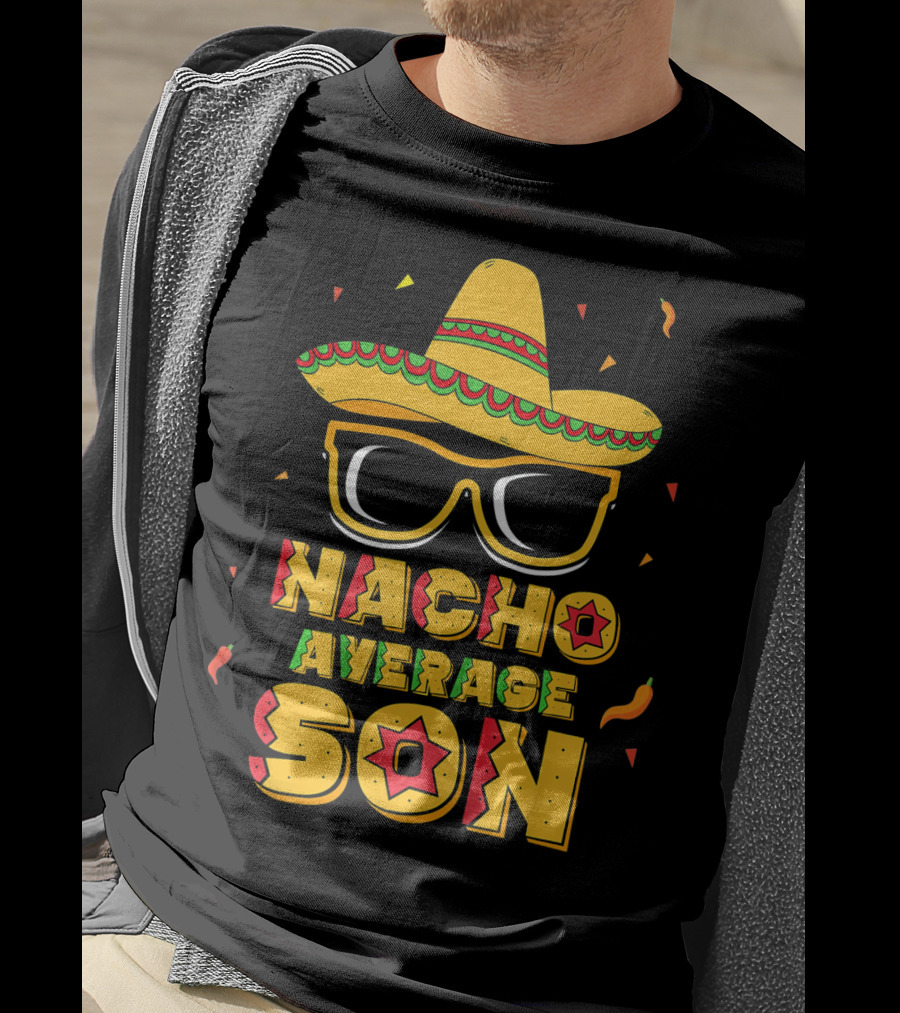Nacho Average Son Cinco De Mayo Sombrero And Sunglasses T-Shirt