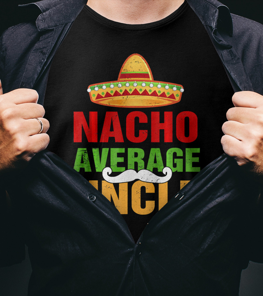Mens Nacho Average Uncle Sombrero Mustache Fiesta T-Shirt