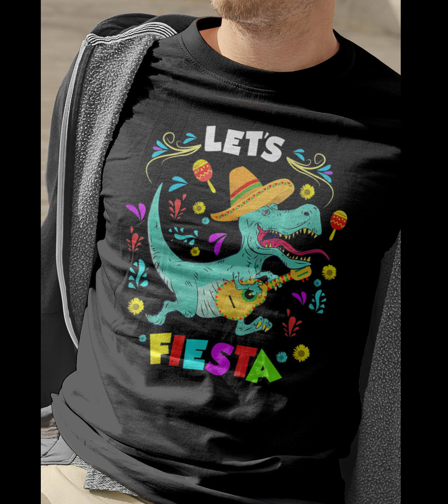 Let's Fiesta Rex Dinosaur Funny Cinco T-Shirt
