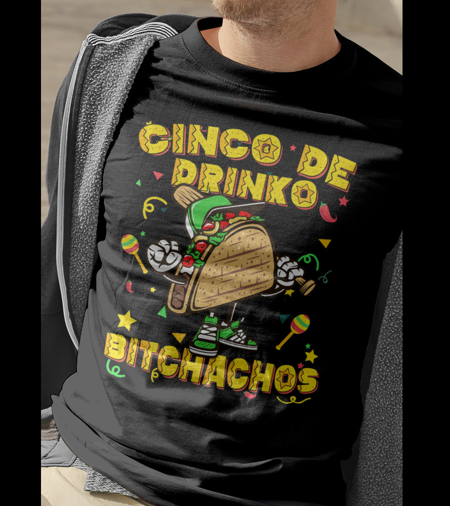 Cinco De Drinko Bitchachos Mexican Taco T-Shirt