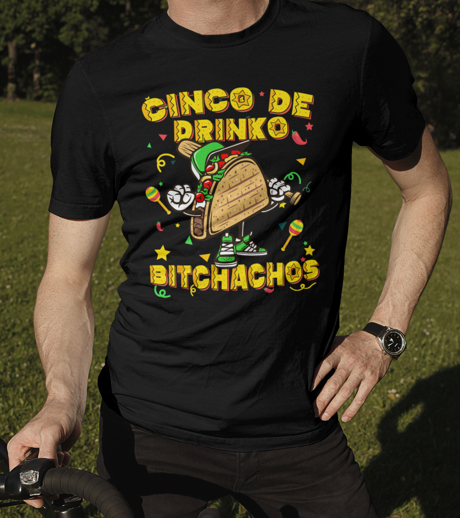 Cinco De Drinko Bitchachos Mexican Taco T-Shirt