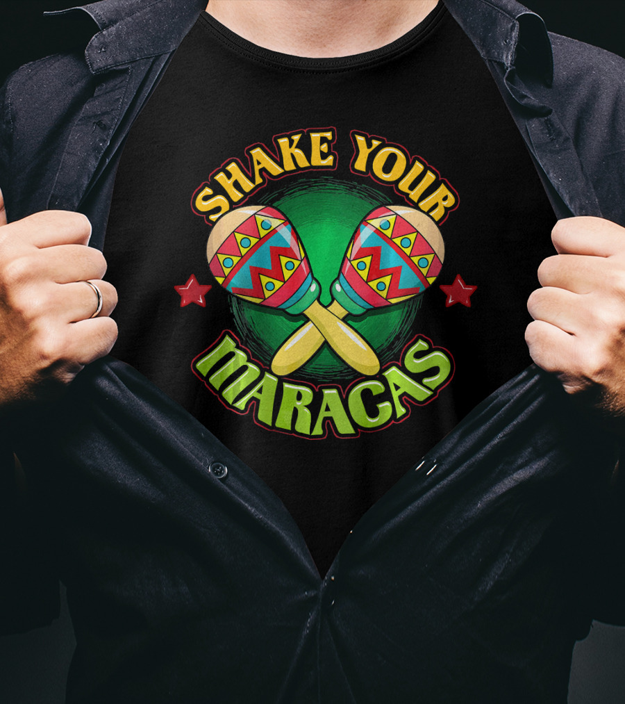 Shake Your Maracas Funny Fiesta Cinco De Mayo Pun T-Shirt