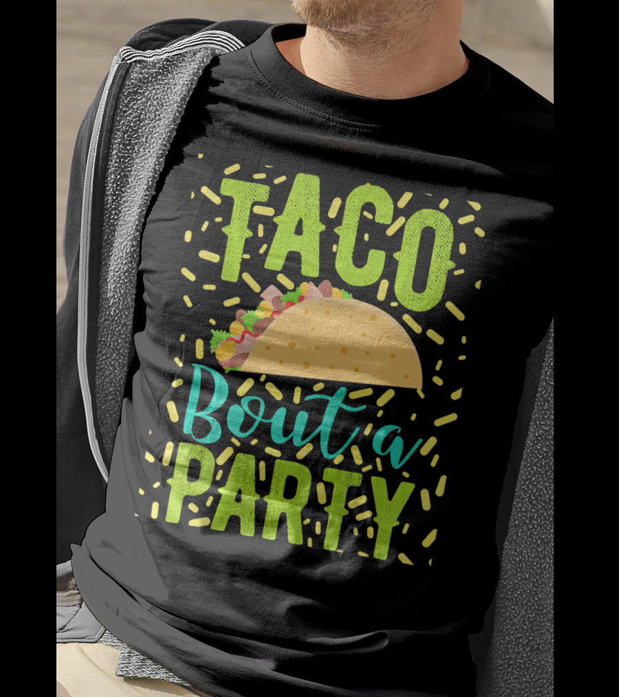Taco Bout A Party Cinco De Mayo T-Shirt