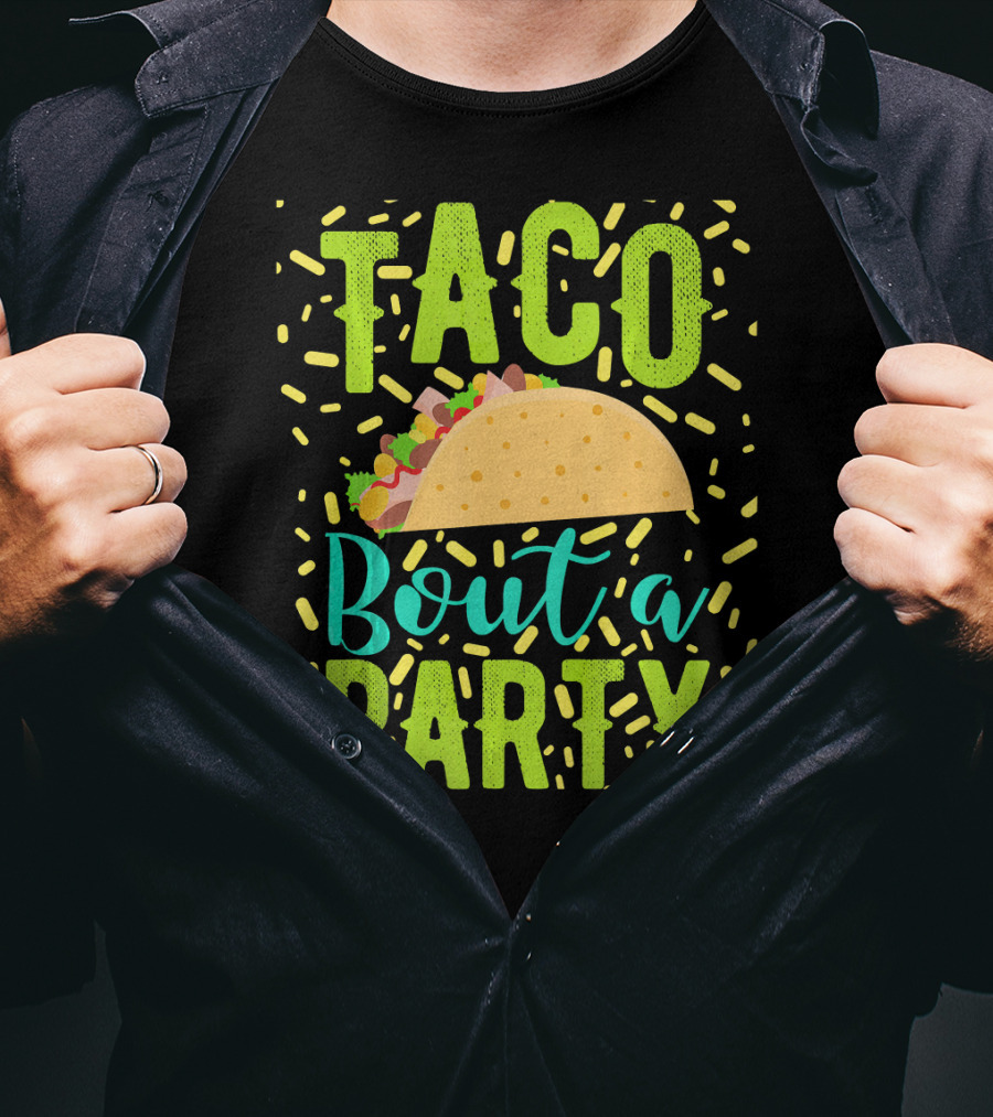 Taco Bout A Party Cinco De Mayo T-Shirt