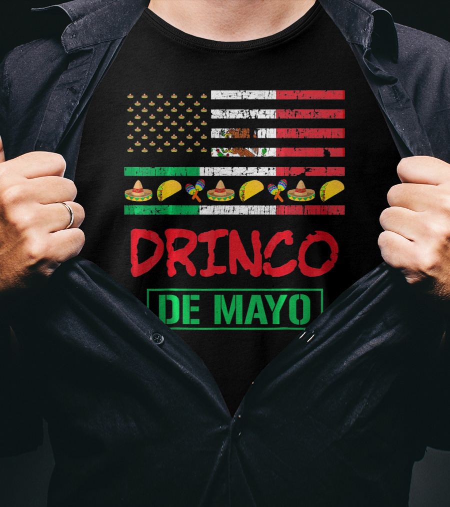 Drinko De Mayo Funny American Flag Cinco Celebration Tacos Sombrero Maracas T-Shirt