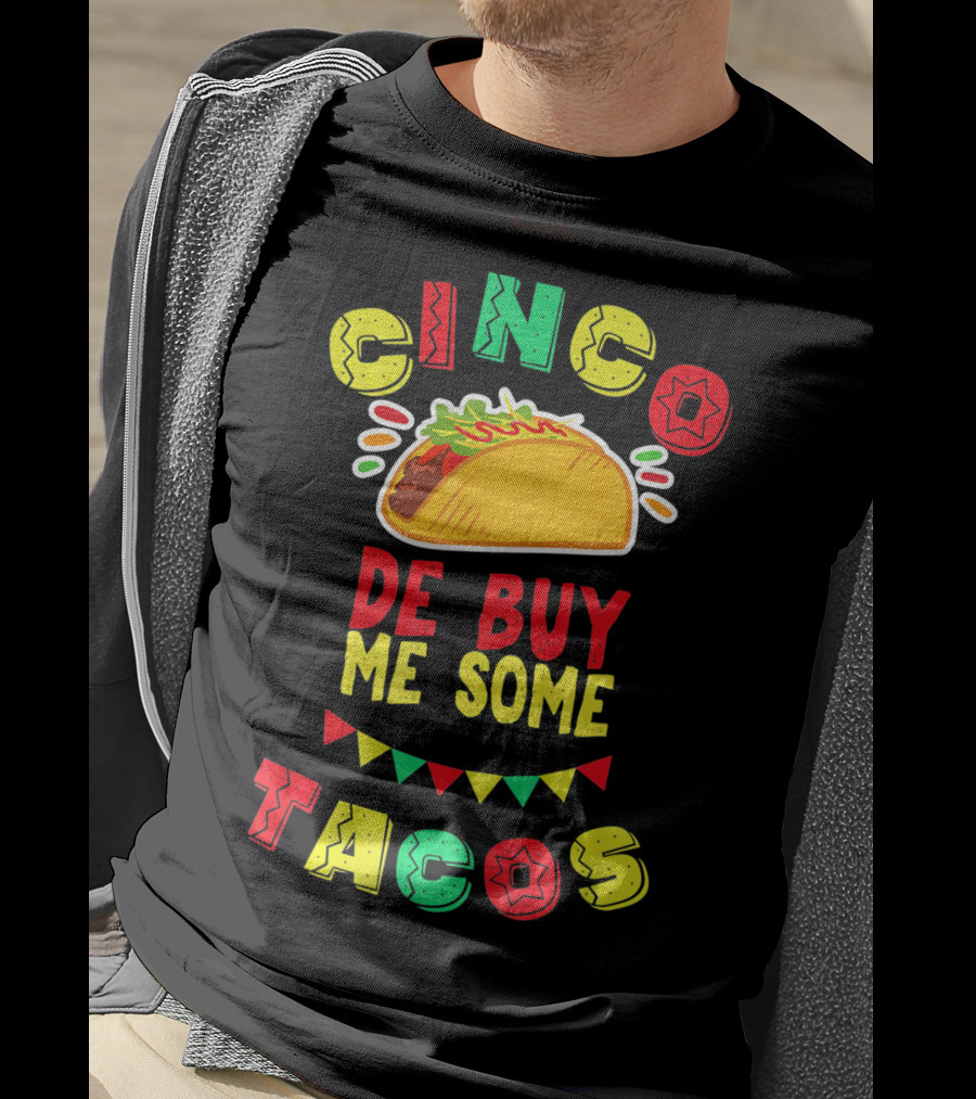 Cinco De Buy Me Some Tacos T-Shirt