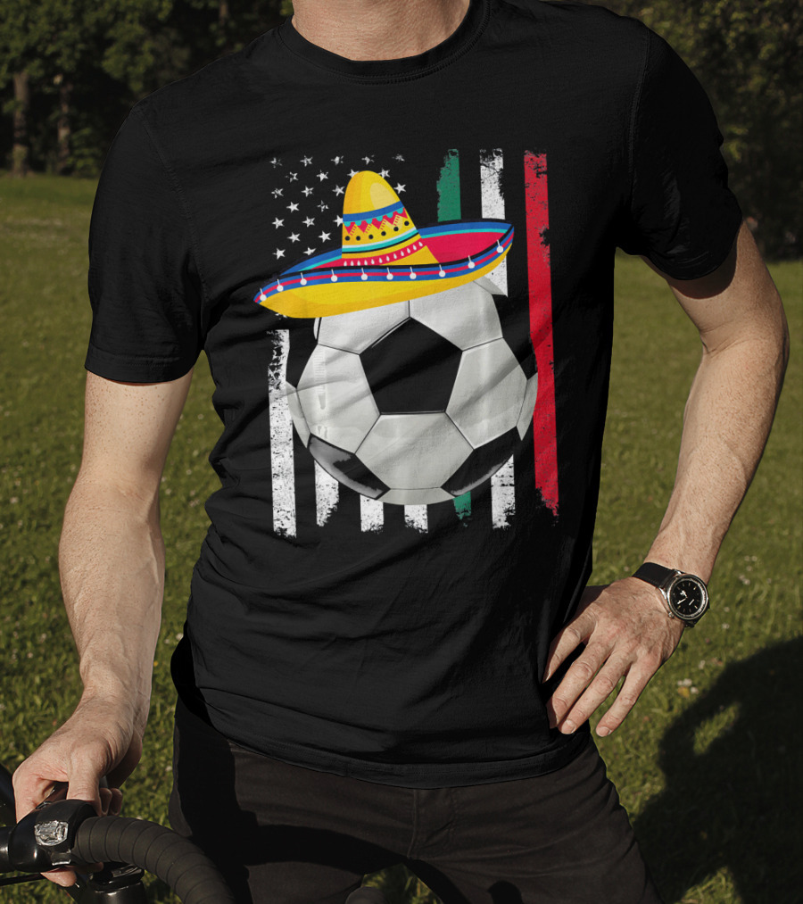 Cinco De Mayo Soccer Sombrero American Mexican Flags T-Shirt