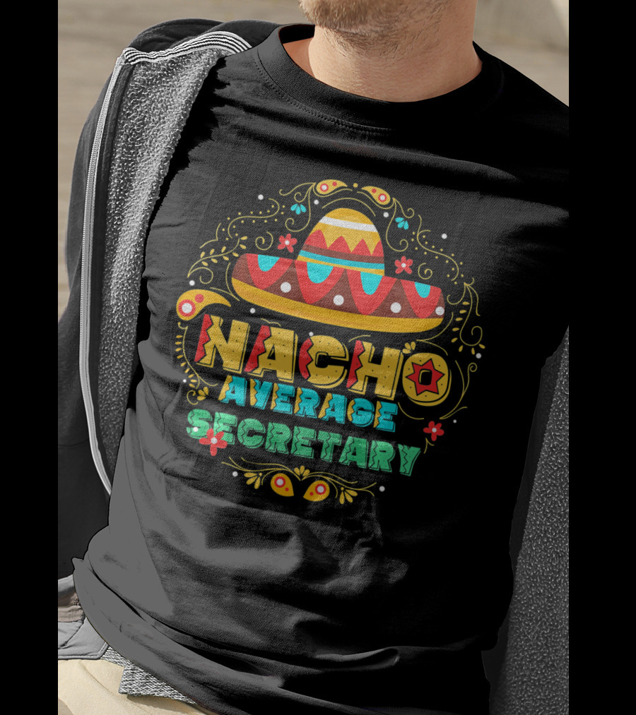 NACHO AVERAGE SECRETARY Sombrero Fiesta T-Shirt
