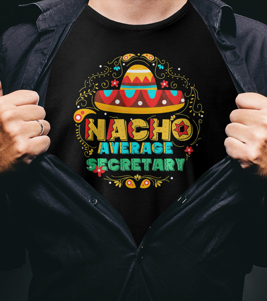 NACHO AVERAGE SECRETARY Sombrero Fiesta T-Shirt
