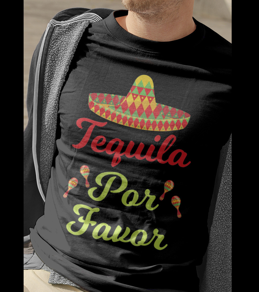 Cinco De Mayo Tequila Por Favor Sombrero And Maracas T-Shirt