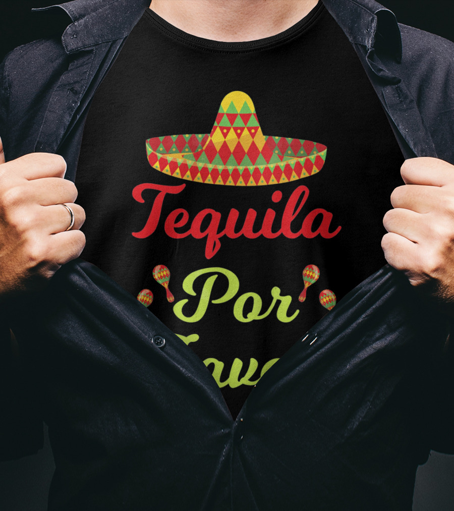 Cinco De Mayo Tequila Por Favor Sombrero And Maracas T-Shirt