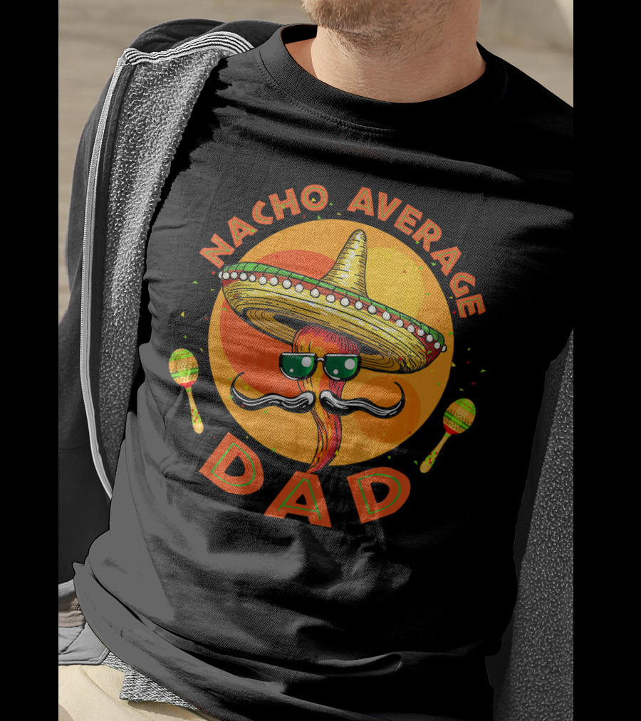 Nacho Average Dad Sombrero Sunglasses Maracas Retro Fiesta Mexican T-Shirt