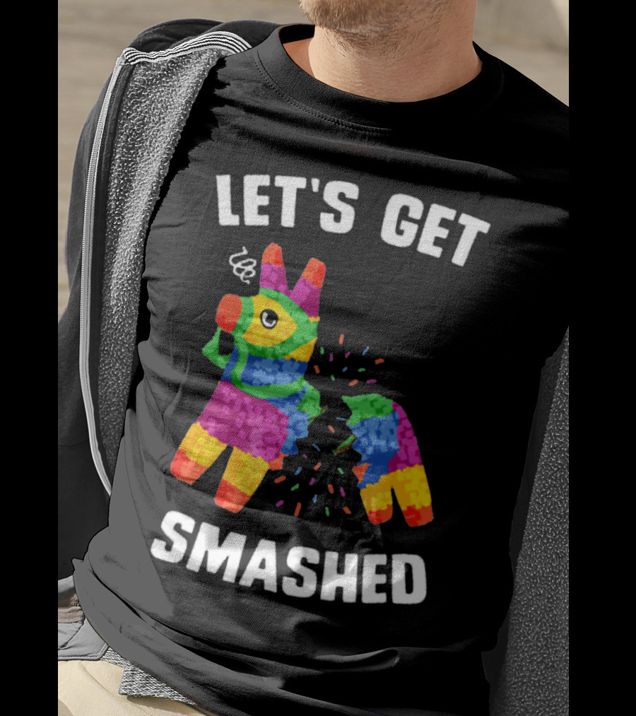 Let's Get Smashed Broken Colorful Piñata Mexica T-Shirt