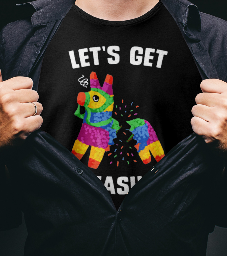 Let's Get Smashed Broken Colorful Piñata Mexica T-Shirt