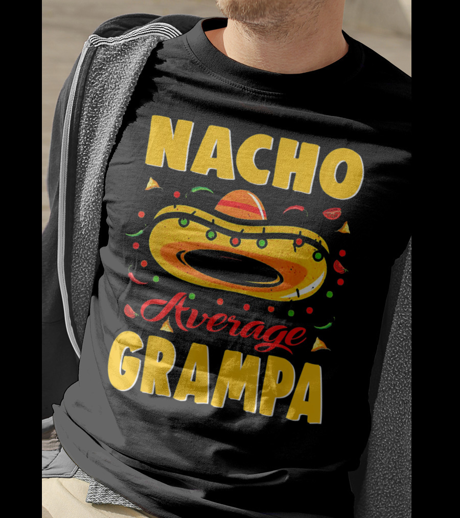Nacho Average Grampa Sombrero Fiesta T-Shirt