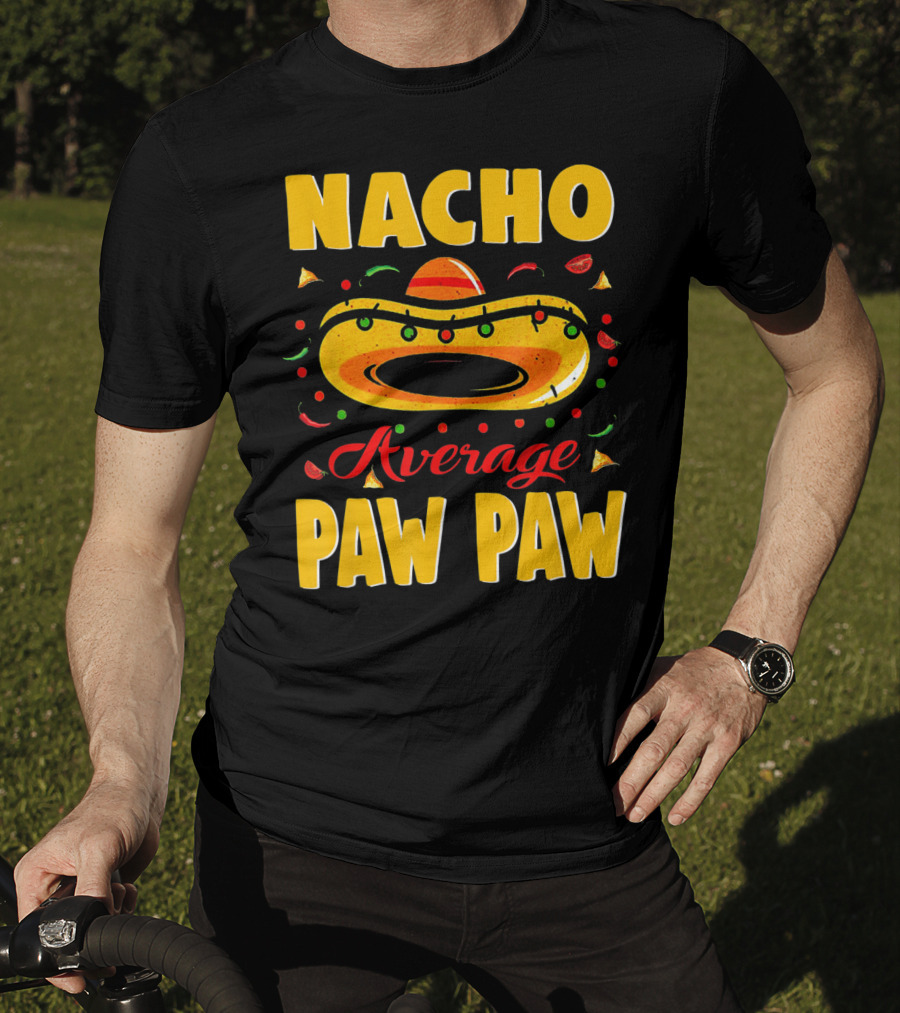 Nacho Average Paw Paw Sombrero Cinco Fiesta Peppers T-Shirt