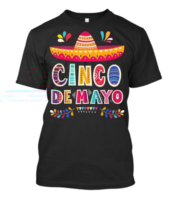 Cinco De Mayo Sombrero Colorful Celebration Mexico T-Shirt