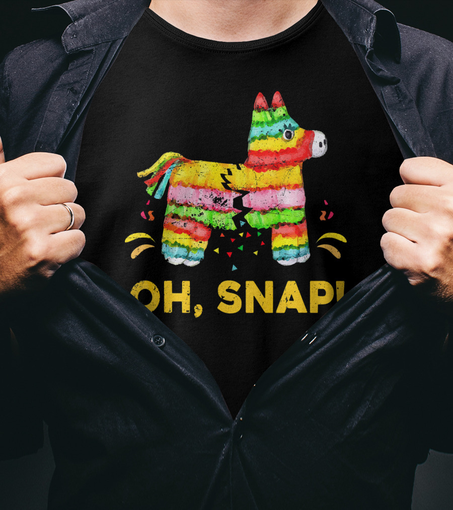 Oh Snap Pinata Funny Cinco De Mayo Mexic T-Shirt