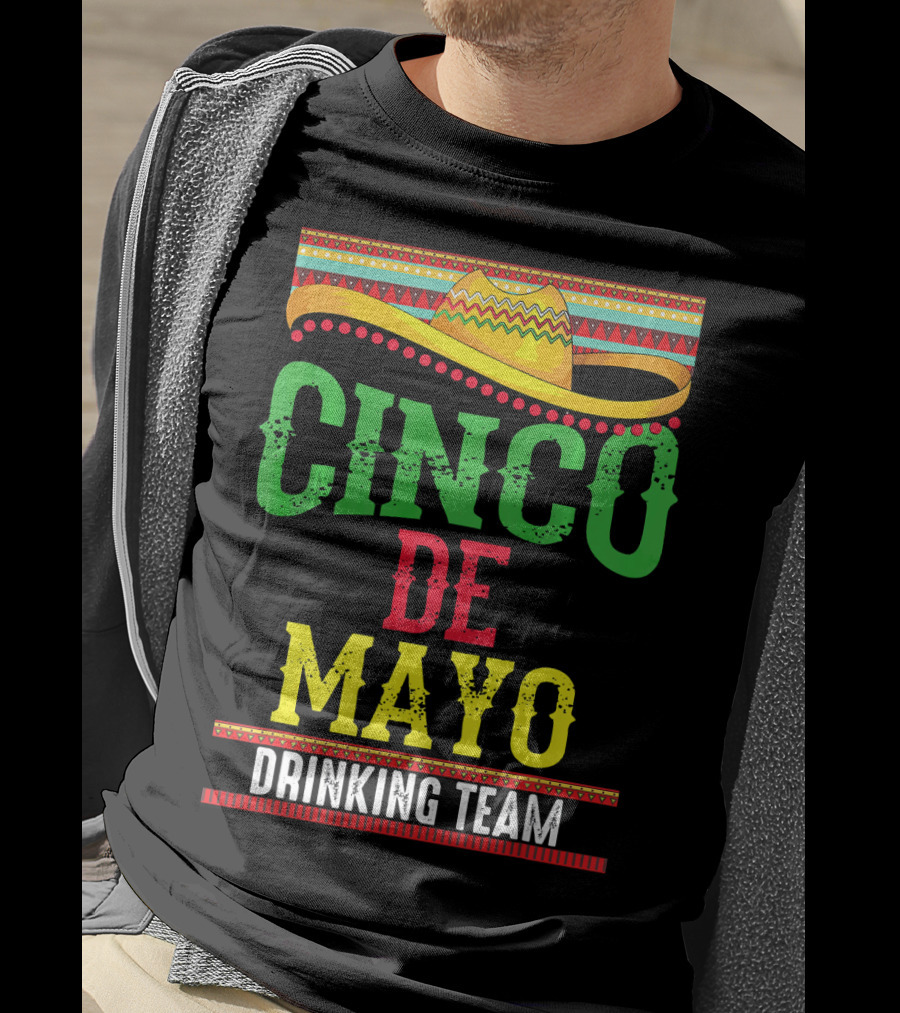 Cinco De Mayo Drinking Team Sombrero Fiesta T-Shirt