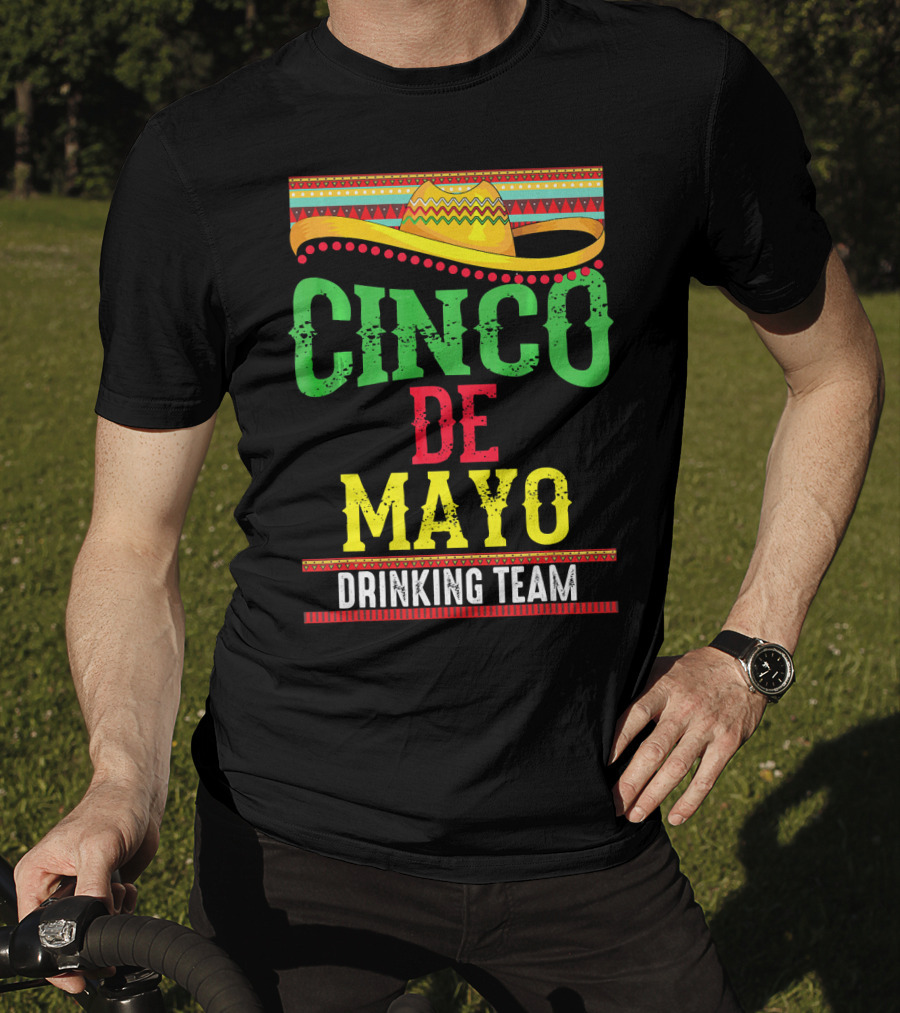 Cinco De Mayo Drinking Team Sombrero Fiesta T-Shirt