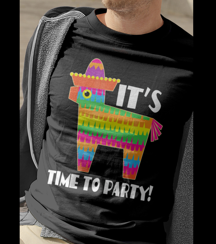 It's Time To Party Cinco De Mayo May 5 Pinata T-Shirt