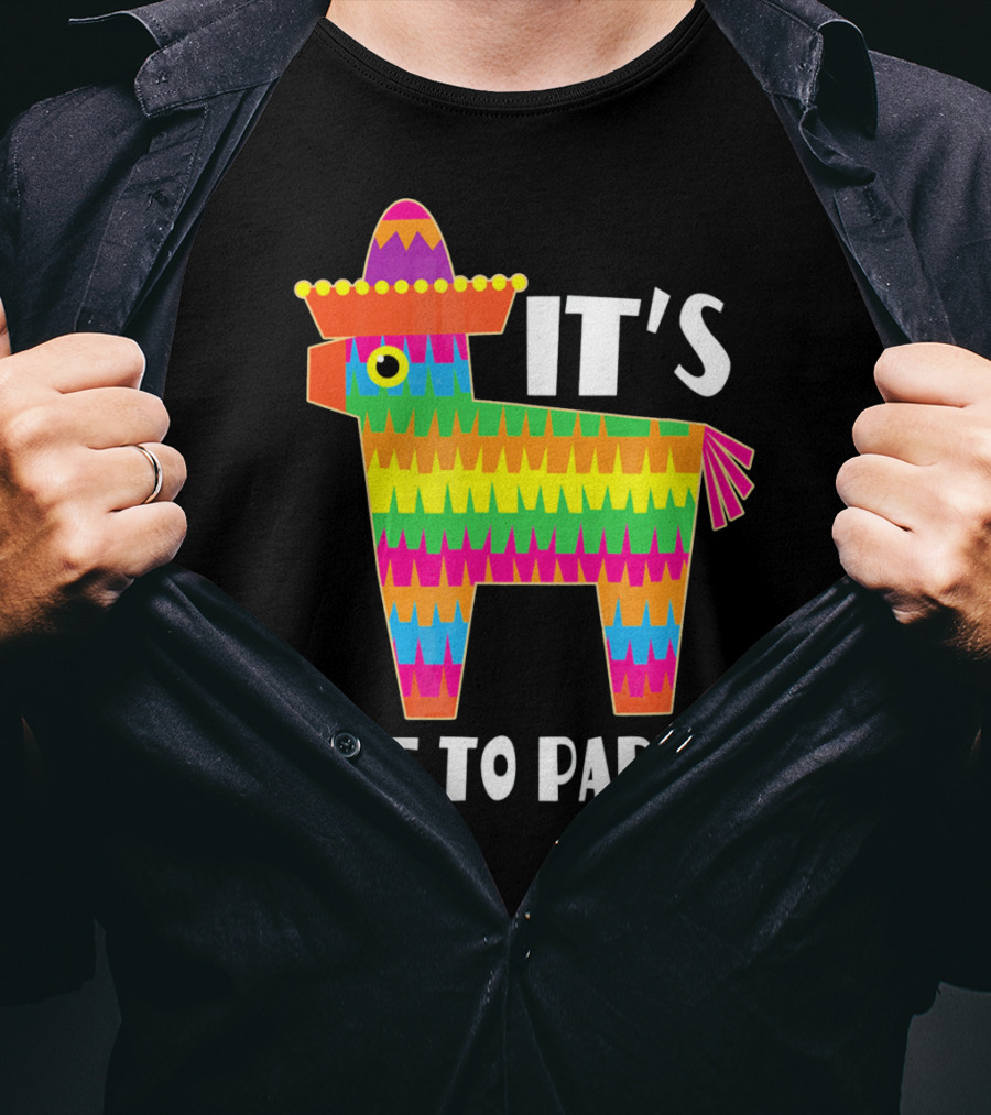 It's Time To Party Cinco De Mayo May 5 Pinata T-Shirt