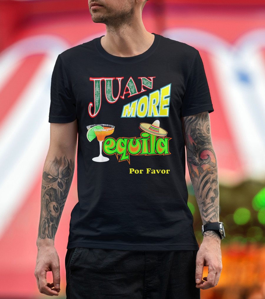 Juan More Tequila Por Favor Mexican Cinco De Mayo T-Shirt
