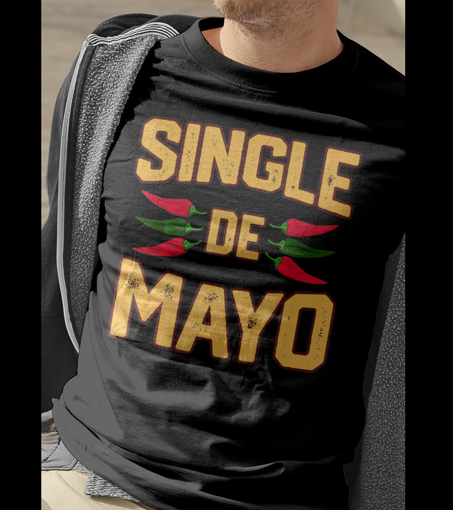 SINGLE DE MAYO Cinco De Mayo Chili Peppers T-Shirt