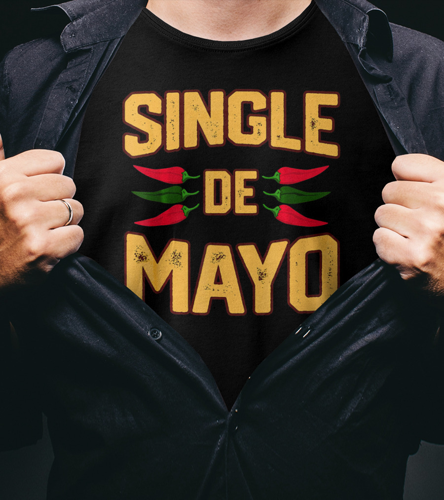 SINGLE DE MAYO Cinco De Mayo Chili Peppers T-Shirt