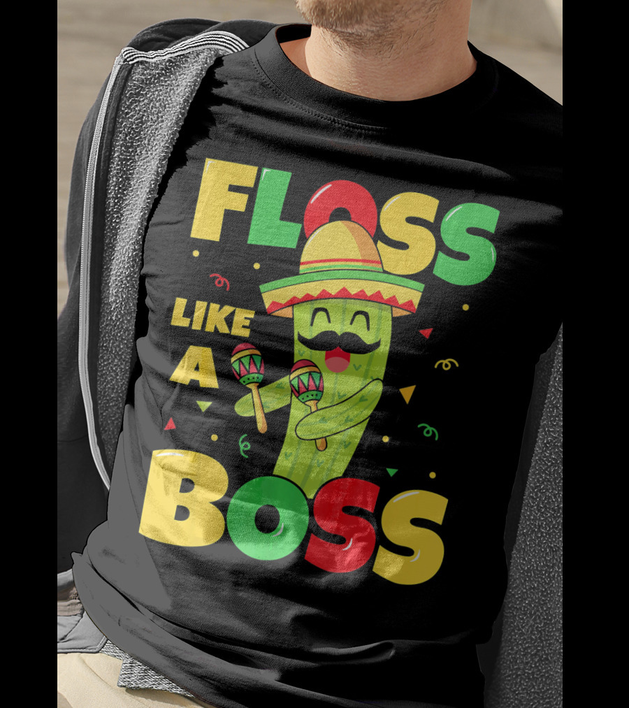 Floss Like A Boss Cinco De Mayo Cactus Sombrero Maracas T-Shirt