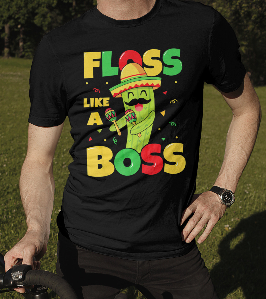 Floss Like A Boss Cinco De Mayo Cactus Sombrero Maracas T-Shirt