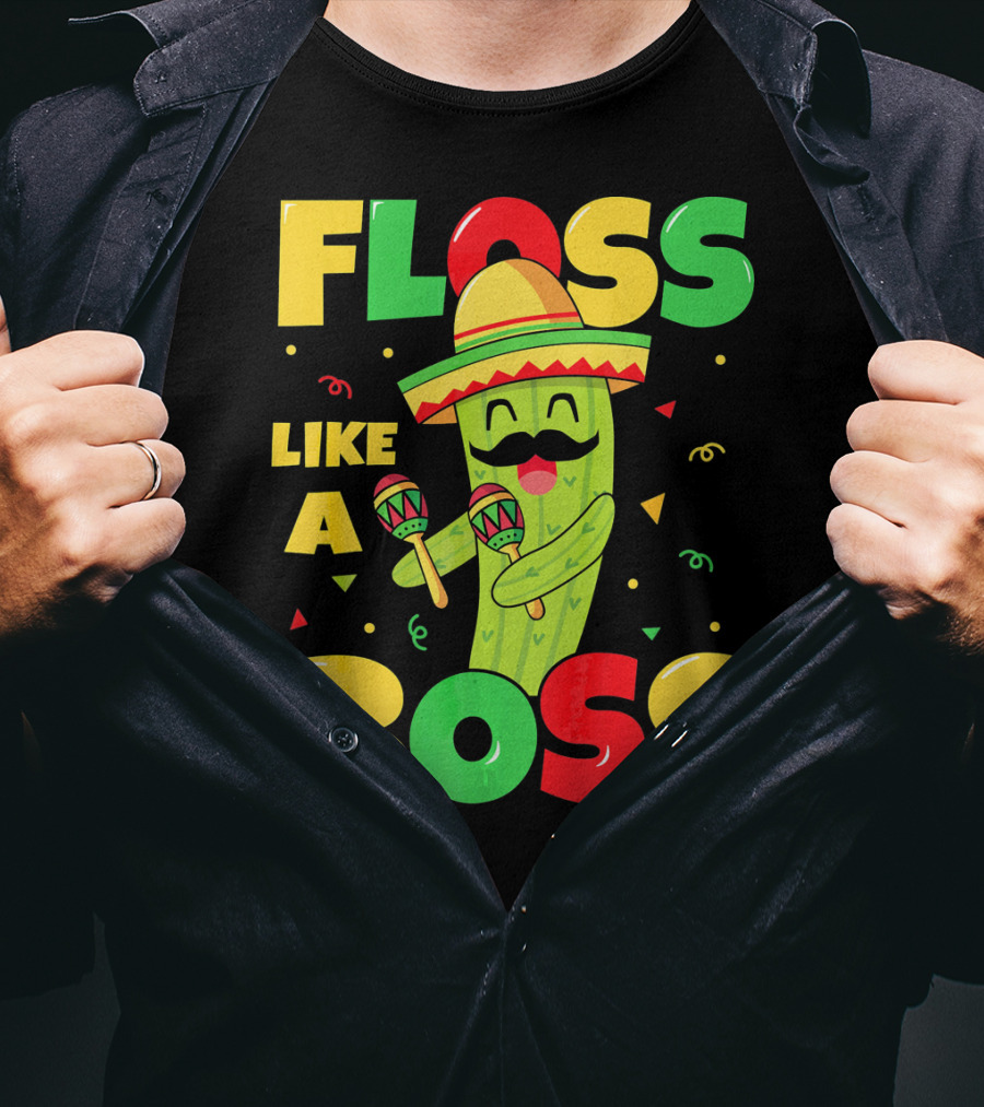 Floss Like A Boss Cinco De Mayo Cactus Sombrero Maracas T-Shirt