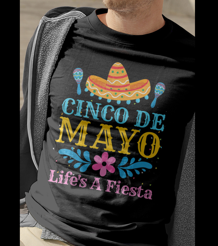 Cinco De Mayo Life's A Fiesta Sombrero Maracas T-Shirt