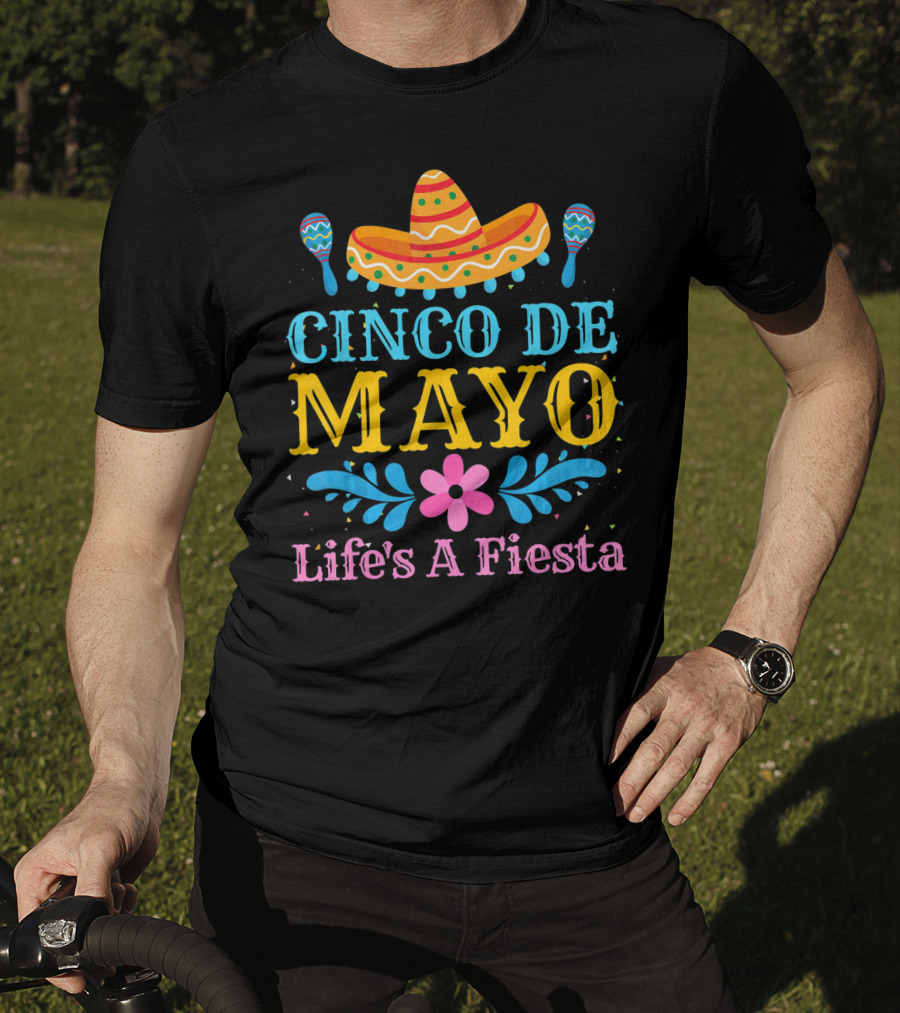 Cinco De Mayo Life's A Fiesta Sombrero Maracas T-Shirt
