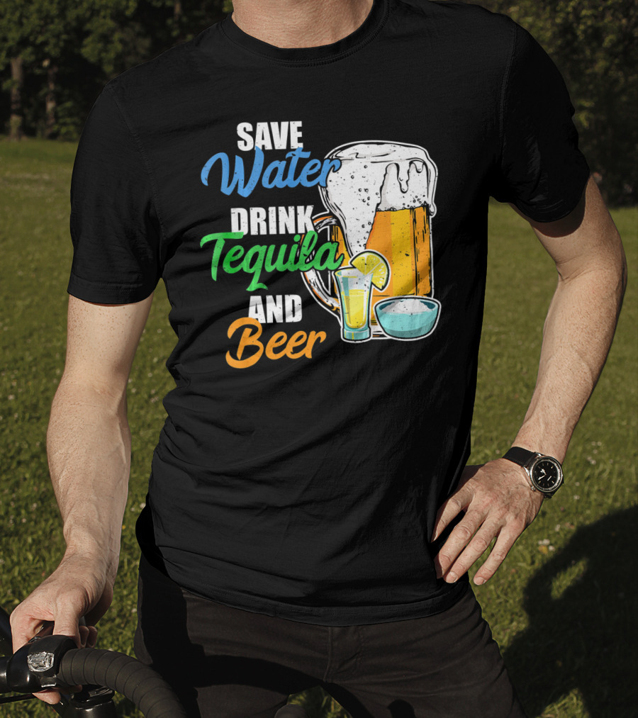 Save Water Drink Tequila And Beer Cinco Fiesta T-Shirt