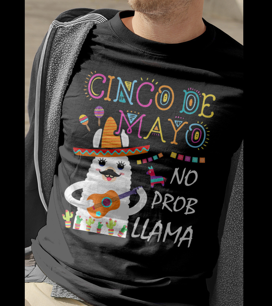 Cinco De Mayo No Prob Llama Sombrero Guitar Maracas Cactus Fiesta T-Shirt