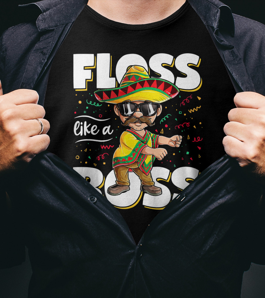 Floss Like A Boss Cinco De Mayo Flossing Sombrero Fiesta T-Shirt